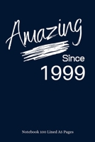 Amazing Since 1999: Navy Notebook/Journal/Diary for People Born in 1999 - 6x9 Inches - 100 Lined A5 Pages - High Quality - Small and Easy To Transport 1673480500 Book Cover