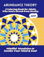 Abundance Theory: Mindful Mandalas To Soothe Your Mind & Soul B098GSRT5Q Book Cover
