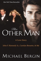 The Other Man: John F. Kennedy Jr., Carolyn Bessette, and Me 0060723904 Book Cover