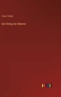 Der König der Miamis 3368416464 Book Cover