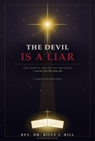 The Devil Is a Liar: The Enemy's War on the Preacher — and the Christ Who Keeps Him · A Companion to The Ancient Serpent B0H82G6XYM Book Cover