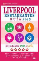 Liverpool Guía de Restaurantes 2018: Restaurantes, Bares y Cafés en Liverpool, Inglaterra - Recomendados por Turistas y Lugareños 1985788659 Book Cover