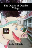 The Quack of Quadra Village (Every Village Needs an Idiot) 1686386109 Book Cover