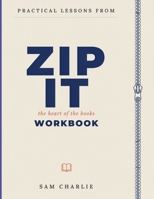 Practical Lessons From Zip It: The Heart Of The Books B0H92JF9TL Book Cover