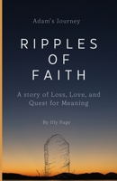 Ripples of Faith: A story of Loss,Love, and Quest for Meaning B0DRSPSK58 Book Cover