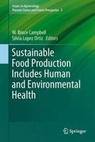 Sustainable Food Production Includes Human and Environmental Health: 3 (Issues in Agroecology - Present Status and Future Prospectus) 9400774532 Book Cover