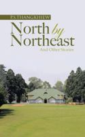 North by Northeast and Other Stories 1482820587 Book Cover