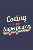 Coding Is My Superpower: A 6x9 Inch Softcover Diary Notebook With 110 Blank Lined Pages. Funny Vintage Coding Journal to write in. Coding Gift and SuperPower Retro Design Slogan 1711976032 Book Cover