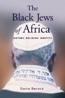 The Black Jews of Africa History, Religion, Identity 019993455X Book Cover