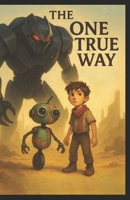 The One True Way B0GHXXLS1M Book Cover