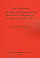 Ayios Dhimitrios, a Prehistoric Settlement in the Southwestern Peloponnese: The Neolithic and Early Helladic Periods (Bar International) 1407302590 Book Cover