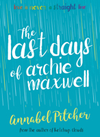 The Last Days of Archie Maxwell 178112728X Book Cover