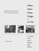 Home Sweet Home Design: A Primer for the Beginning House Designer 1494294494 Book Cover