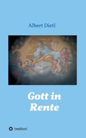 Gott in Rente 3347207041 Book Cover