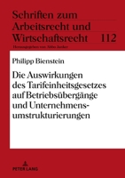 Die Auswirkungen Des Tarifeinheitsgesetzes Auf Betriebsuebergaenge Und Unternehmensumstrukturierungen 3631905688 Book Cover