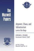 Airpower, Chaos, and Infrastructure: Lords of the Rings 1479350222 Book Cover
