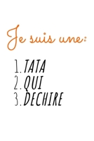 Je suis une TATA QUI DECHIRE: id�e originale de cadeau pour tata, tante, tatie, soeur, femme, drole, anniversaire, noel, humour Lign� Petit Format (15.24 x 22.86 cm) 167728739X Book Cover