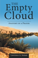 The Empty Cloud: Anatomy of a Prayer 1664252150 Book Cover
