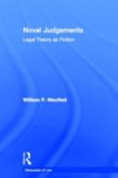 Novel Judgements: Legal Theory as Fiction 0415459141 Book Cover