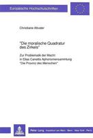 «Die Moralische Quadratur Des Zirkels»: Zur Problematik Der Macht in Elias Canettis Aphorismensammlung «Die Provinz Des Menschen» 3631427859 Book Cover