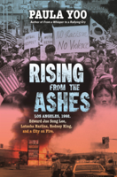 Rising from the Ashes: Los Angeles, 1992, Edward Jae Song Lee, Latasha Harlins, Rodney King, and a City on Fire B0GMZW7Y13 Book Cover