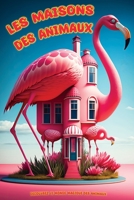 Les Maisons Des Animaux B0BYR5F84N Book Cover