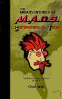 The Misadventures of M.a.d.s.: Somewhere in Time 0977857115 Book Cover