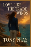 Love Like the Trade Winds B0GN39BV91 Book Cover