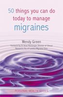 50 Things You Can Do Today to Manage Migraines 1840247223 Book Cover