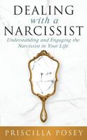 Dealing With A Narcissist: Understanding and Engaging the Narcissist in Your Life 1733092331 Book Cover