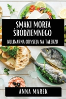 Smaki Morza Sródziemnego: Kulinarna Odyseja na Talerzu (Polish Edition) 1835862926 Book Cover