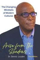 The changing mindsets of modern culture: Arise from the Shadows B0C1J4L83X Book Cover