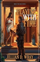 Playing With Fire (Bring The Heat) B0F4K8S1N4 Book Cover