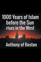 1000 Years of Islam before the Sun rises in the West B0CFZN8JQP Book Cover