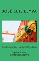 Pocket Glossary of Construction for Translators: English-Spanish Construction Terms 1729793991 Book Cover