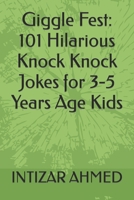 Giggle Fest: 101 Hilarious Knock Knock Jokes for 3-5 Years Age Kids B0CCCSJ4KD Book Cover