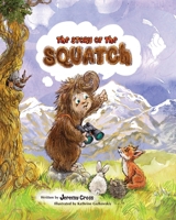 The Story of the Squatch 0578892545 Book Cover