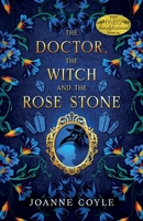 The Doctor, the Witch and the Rose Stone 1917601980 Book Cover