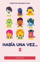 Había una vez...2: Cuentos imaginativos B0C1295PRT Book Cover