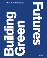 Building Green Futures: For a Future of Sensitive Architecture - Mario Cucinella Architects 8855210262 Book Cover
