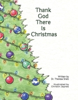 Thank God There Is Christmas 1701526816 Book Cover