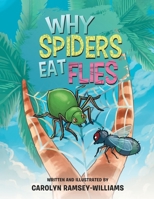 Why Spiders Eat Flies 1951343298 Book Cover