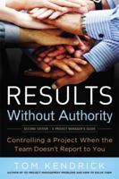 Results Without Authority: Controlling a Project When the Team Doesn't Report to You 0814417817 Book Cover