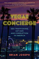 Vegas Concierge: Sex Trafficking, Hip Hop, and Corruption in America 1538171694 Book Cover