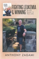 Fighting Leukemia and Winning: My Battle with Leukemia B0C7HLVZDS Book Cover