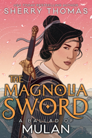 The Magnolia Sword: A Ballad of Mulan 1620148048 Book Cover