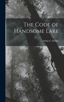 The Code of Handsome Lake, the Seneca Prophet 1015502342 Book Cover