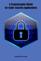A Cryptographic Model for Cyber Security Applications 4207898166 Book Cover