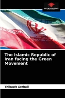 The Islamic Republic of Iran facing the Green Movement 6203591343 Book Cover