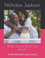 When Peace Finds Two Hearts: A Devotional Love Story B0GDXTPRHY Book Cover